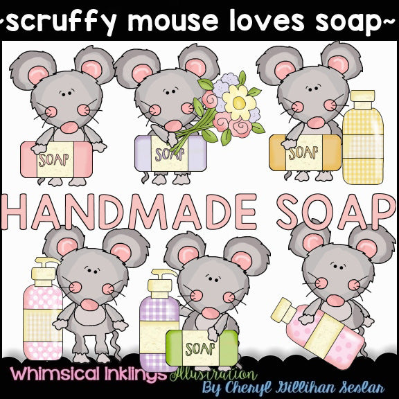 Scruffy Mouse...Loves Soap