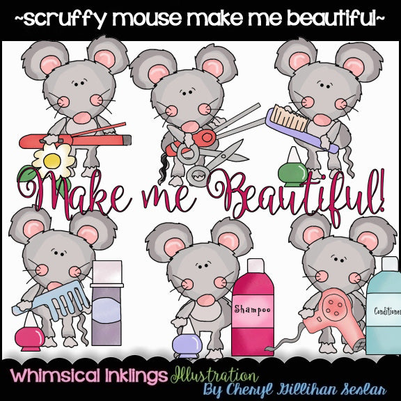 Scruffy Mouse..Make Me Beautiful.